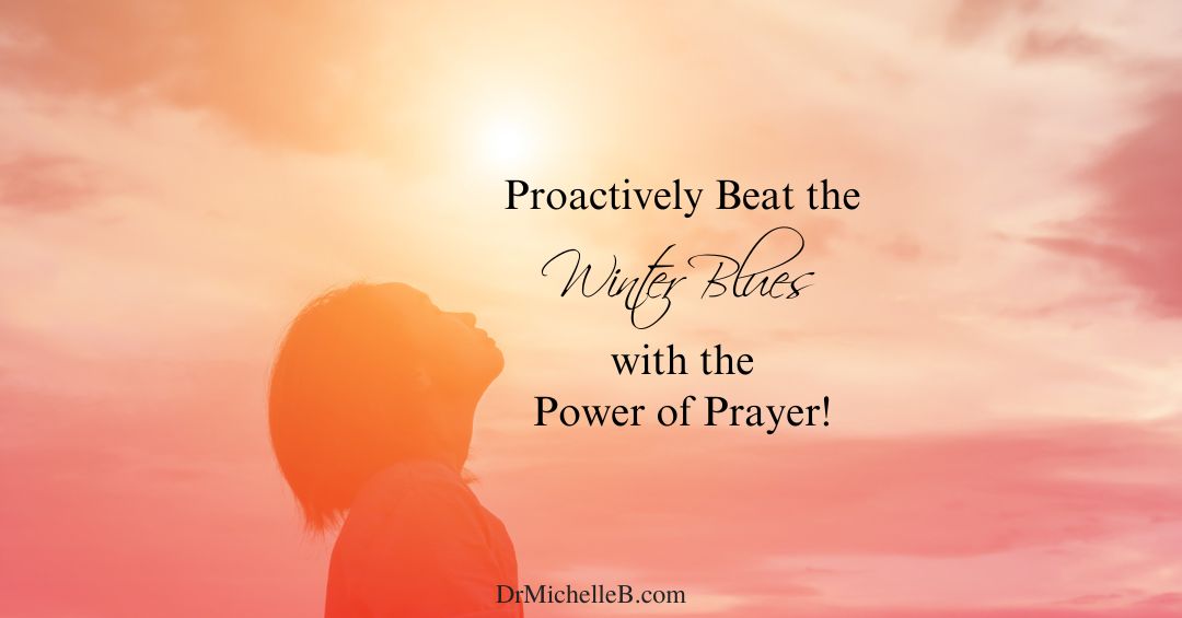 ProActively Beat the Winter Blues with the Power of Prayer