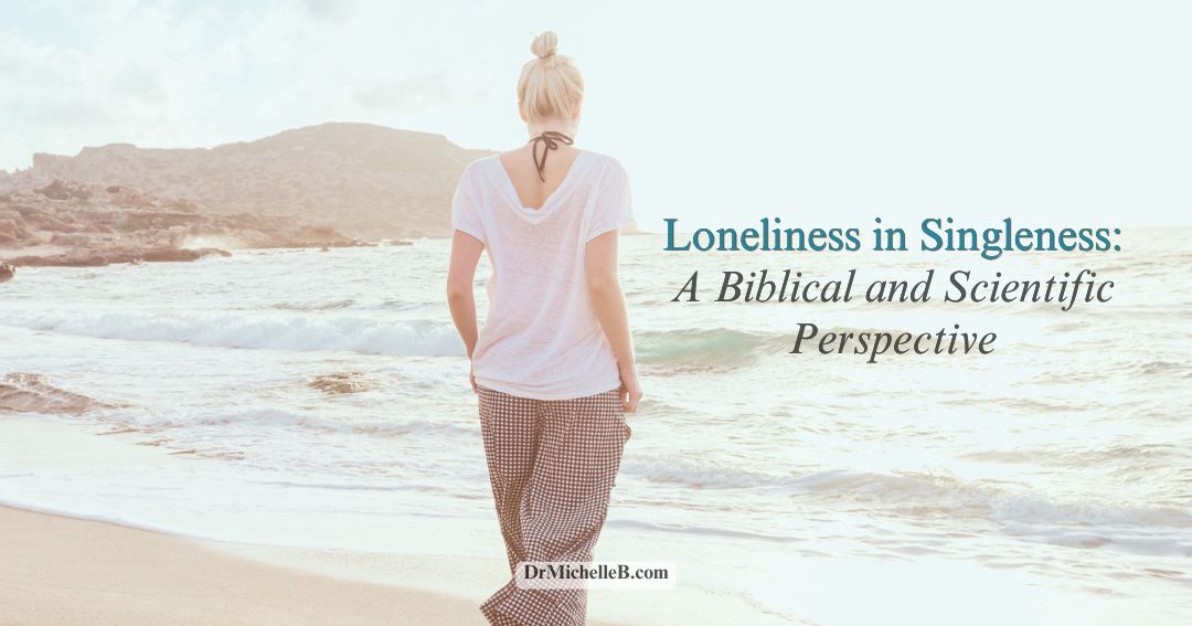 Loneliness in Singleness: A Biblical and Scientific Perspective