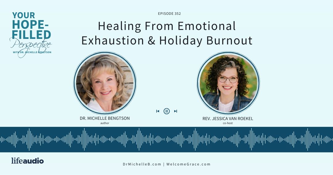 Healing From Emotional Exhaustion and Holiday Burnout – Episode 352
