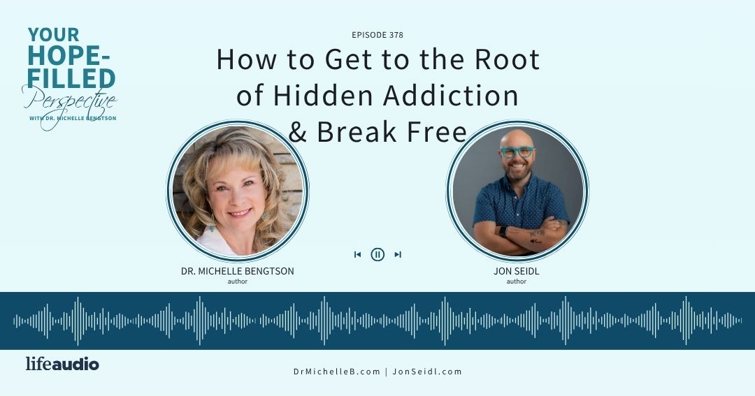 How to Get to the Root of Hidden Addiction and Break Free – Episode 378
