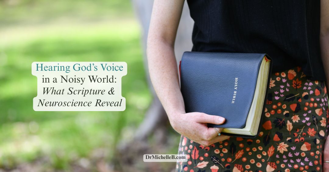 Hearing God’s Voice in a Noisy World: What Scripture and Neuroscience Reveal